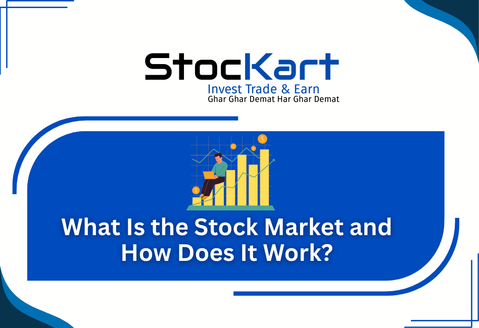 What Is the Stock Market and How Does It Work? (Beginner Guide for India)