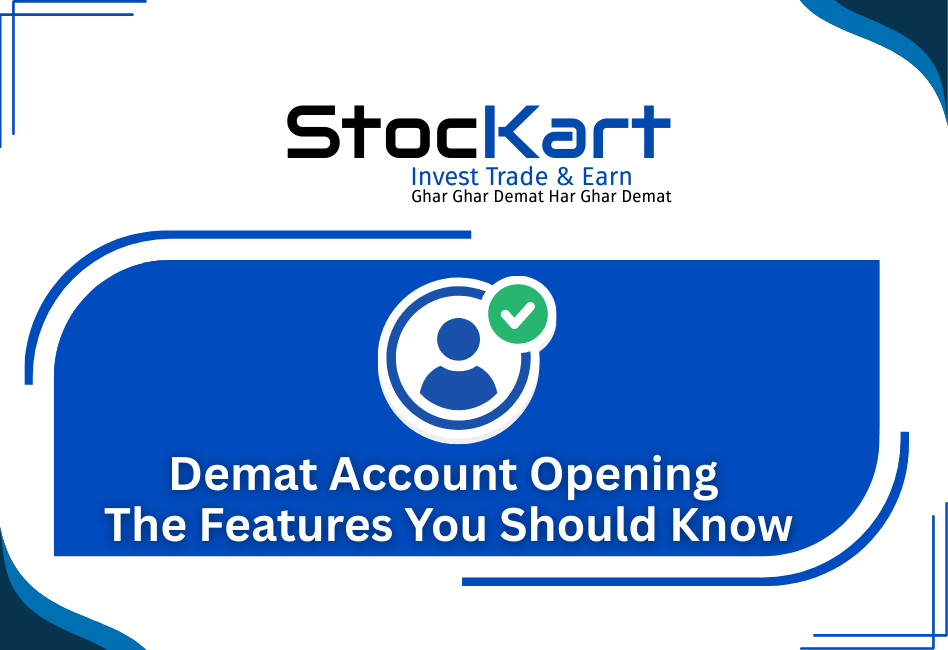 Demat Account Opening: Features You Should Know Before Opening a Demat Account