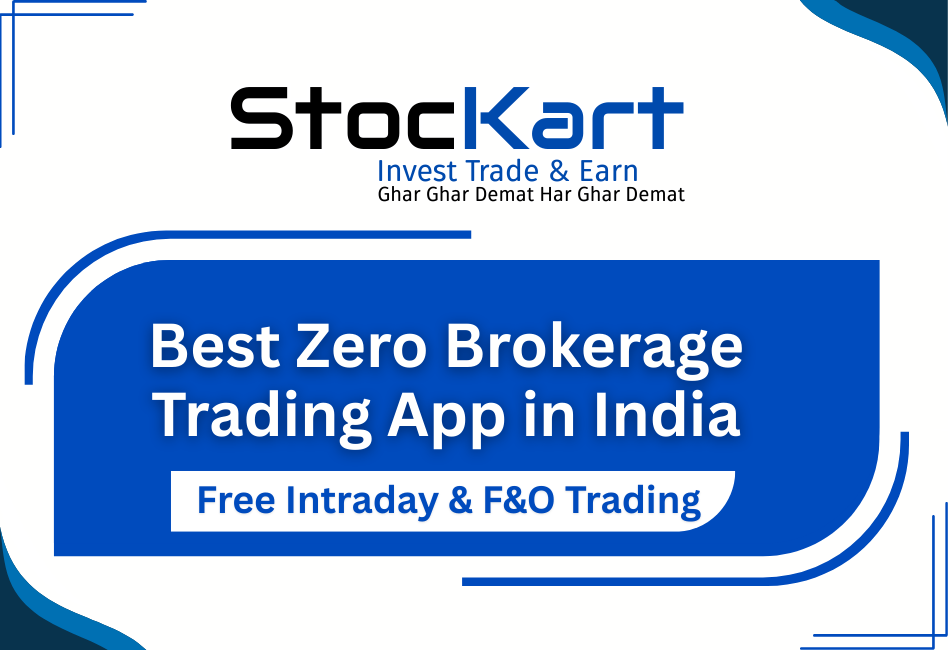 Best Zero Brokerage Trading App in India – Free Intraday & F&O Trading | StocKart