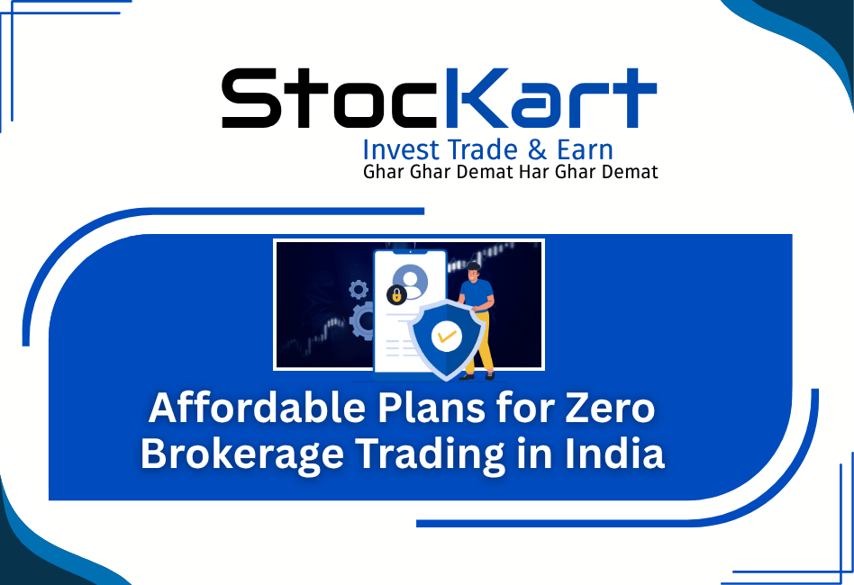 Affordable Plans for Zero Brokerage Trading in India - StocKart